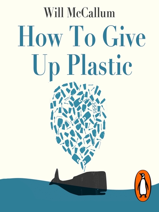 Title details for How to Give Up Plastic by Will McCallum - Available